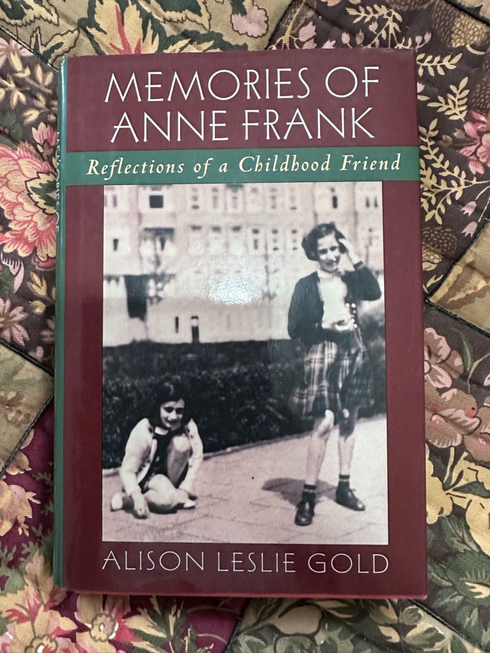 Memories of Anne Frank: Reflections of a Childhood Friend by Alison Leslie